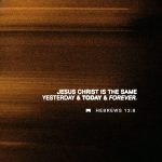 Text graphic featuring Hebrews 13:8 with a blurred background, emphasizing Jesus Christ's unchangin — Hebrews 13 8 meaning