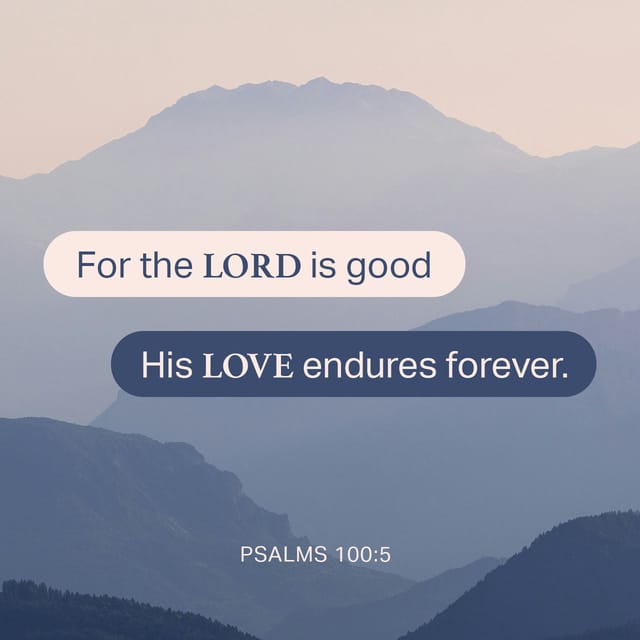 Text overlay on a serene mountain landscape highlighting Psalms 100:5 about God's goodness and endu — psalms 100 5 meaning