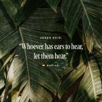 Text from Mark 4:9 on a background of green palm leaves, emphasizing the message of listening. — Mark 4:9 Meaning