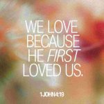 Text graphic featuring the verse 1 John 4:19, emphasizing love and faith. — 1 John 4:19 meaning