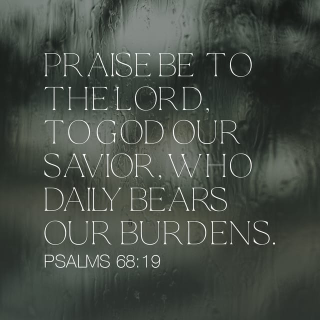 Text of Psalm 68:19 displayed on a blurred background, emphasizing daily burdens and divine support. — psalm 68 19 meaning
