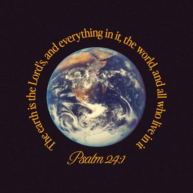 Psalms 24 1 daily bible verse graphic with Earth encircled by gold scripture text on a dark background