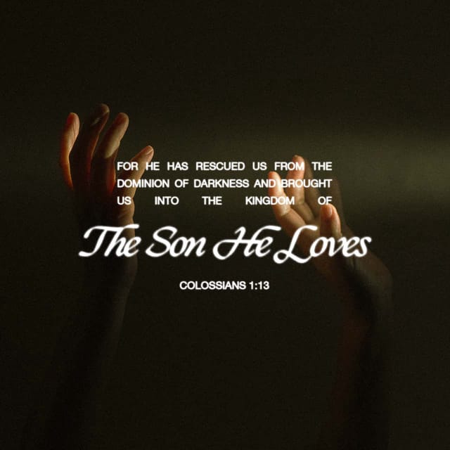 Colossians 1 13 daily bible verse over raised hands in a dark, softly lit scene