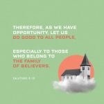 Inspirational graphic featuring Galatians 6:10 text on a green background with a church illustrat — Galatians 6 10 meaning