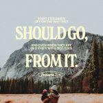 A scenic landscape featuring mountains with a quote from Proverbs 22:6 about guiding children. — Proverbs 22 6 meaning