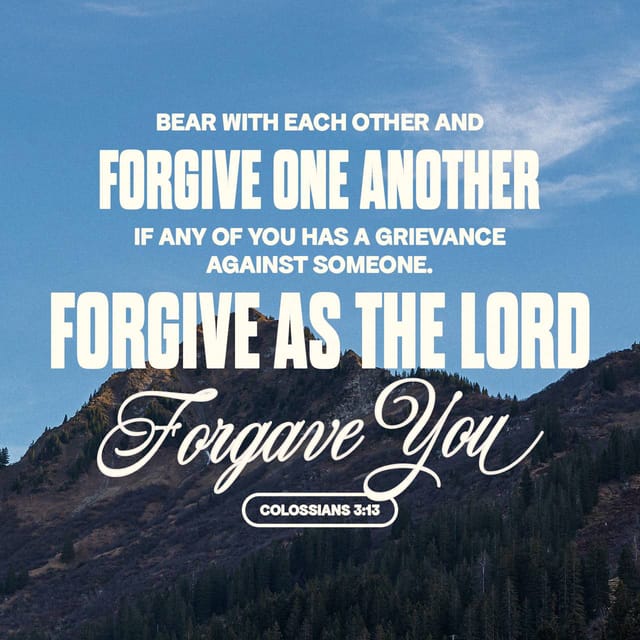 Inspirational text on forgiveness with a mountain backdrop, referencing Colossians 3:13 meaning. — Colossians 3 13 meaning